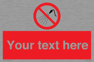 Custom prohibition Do not spray with water